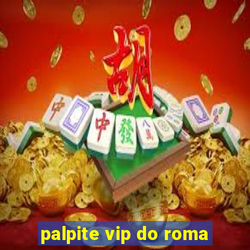 palpite vip do roma